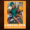 Chocolate - Single album lyrics, reviews, download