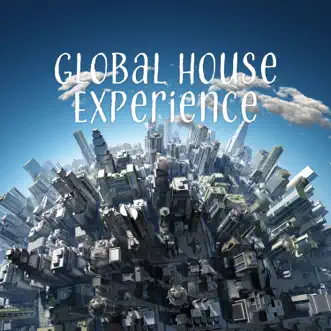 Global House Experience by Various Artists album reviews, ratings, credits