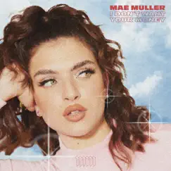 I Don't Want Your Money - Single by Mae Muller album reviews, ratings, credits