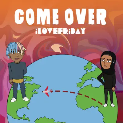 Come Over - Single - iLOVEFRiDAY