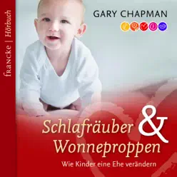 Schlafräuber und Wonneproppen - Gary Chapman