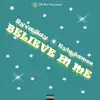 Believe in Me (feat. Kyle James) - Single album lyrics, reviews, download