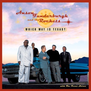 Anson Funderburgh & The Rockets - One Woman I Need (feat. The Texas Horns) - 排舞 音乐