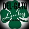 Lucky (feat. Solo Souljah & Kerm) - DEL-GATO lyrics