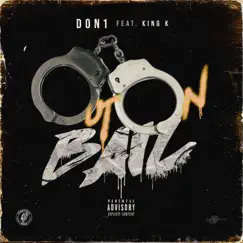 Out on Bail (feat. King K) - Single by Don1 album reviews, ratings, credits