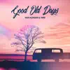 Good Old Days - Single album lyrics, reviews, download