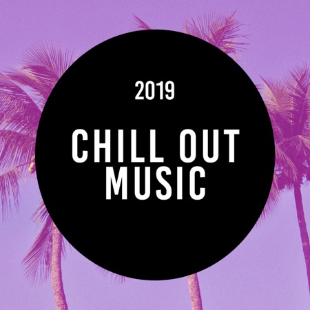 Chill Out Music 2019