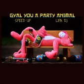 Gyal You a Party Animal (Speed Up) [Remix] artwork