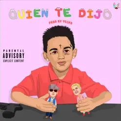 Quien Te Dijo - Single - Ele A El Dominio Quien Te Dijo - Single - Ele A El Dominio