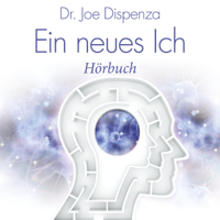 Joe Dispenza - Ein neues Ich: Wie Sie Ihre gewohnte Persnlichkeit in vier Wochen wandeln knnen artwork