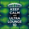 Keep Calm and Ultra Lounge 10, 2020