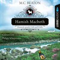 M.C. Beaton - Hamish Macbeth spuckt Gift und Galle - Schottland-Krimis, Teil 4 (Ungekürzt) artwork