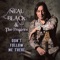 Neal Black & The Healers - Don't Follow Me There