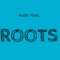 Roots - Arctic Fires lyrics