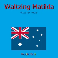 Waltzing Matilda (Music Box) Song Lyrics