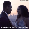 You Give Me Something - Single