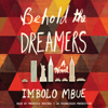 Imbolo Mbue - Behold the Dreamers (Oprah's Book Club): A Novel (Unabridged) artwork