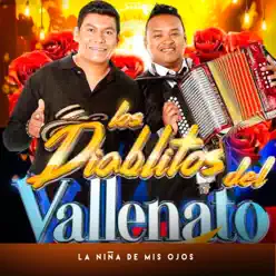 La Niña de Mis Ojos - Single - Los Diablitos del Vallenato