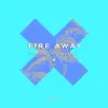 Fire Away (Remixes) - EP album lyrics, reviews, download
