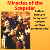 Bob Lord & Penny Lord - Miracles of the Scapular artwork