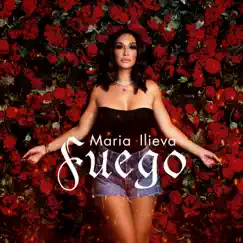 Fuego - Single by Maria Ilieva album reviews, ratings, credits