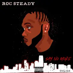 Say No More - Single by Roc Steady album reviews, ratings, credits