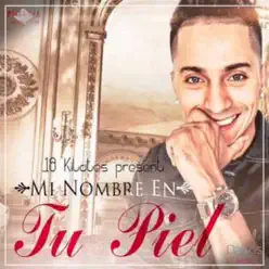 Mi Nombre en Tu Piel - Single - 18 Kilates