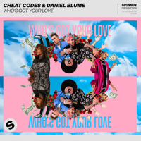 Cheat Codes & Daniel Blume - Who's Got Your Love artwork