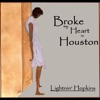 Broke My Heart In Houston, 2003