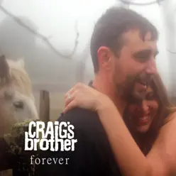 Forever - Single - Craig's Brother Forever - Single - Craig's Brother