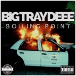 Big Tray Deee - Boiling Point