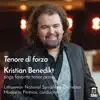 Stream & download Tenore di forza: Kristian Benedikt Sings Favorite Tenor Arias