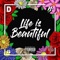 Life Is Beautiful - Dizzy D & Peps lyrics