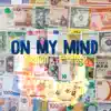 On My Mind (feat. Currentt With the Extra T) - Single album lyrics, reviews, download