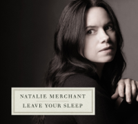 Natalie Merchant - Leave Your Sleep artwork