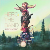 Hero The Band - Back to Myself