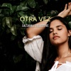 Otra Vez (feat. Tugstar & Cnez) - Single