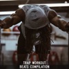 Trap Workout Beats Compilation, 2019