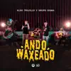 Ando Waxeado - Single album lyrics, reviews, download