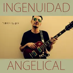 Ingenuidad Angelical - Single - Martinox Ingenuidad Angelical - Single - Martinox
