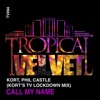 Call My Name (KORT's TV Lockdown Mix) - Single