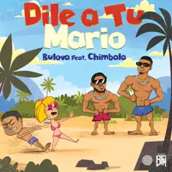 Dile a Tu Mario - Single by Bulova & Chimbala album reviews, ratings, credits