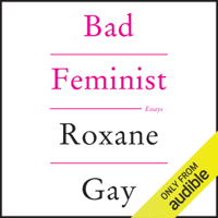 Roxane Gay - Bad Feminist (Unabridged) artwork