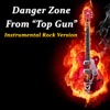 Danger Zone from “Top Gun” (Instrumental Rock Version) - Single