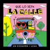 Que lo sepa la calle - Single album lyrics, reviews, download