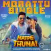 Morattu (From "Natpe Thunai") - Single album lyrics, reviews, download
