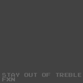 Stay out of Treble artwork