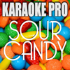 Sour Candy (Originally Performed by Lady Gaga & BLACKPINK) [Instrumental Version] - Karaoke Pro