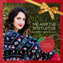 Me and the Mistletoe (feat. Kurt Hugo Schneider) - Single - Laura Marano Me and the Mistletoe (feat. Kurt Hugo Schneider) - Single - Laura Marano