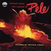Legend of Pele: Sounds of Arthur Lyman album lyrics, reviews, download